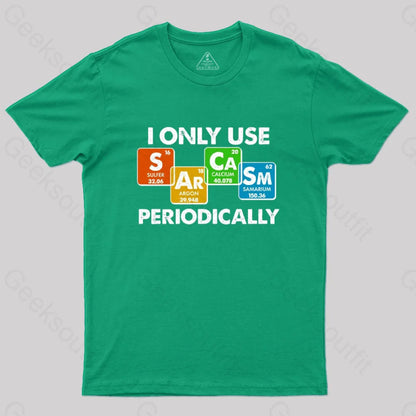 I Only Use Sarcasm Periodically Nerd T-Shirt Green / S