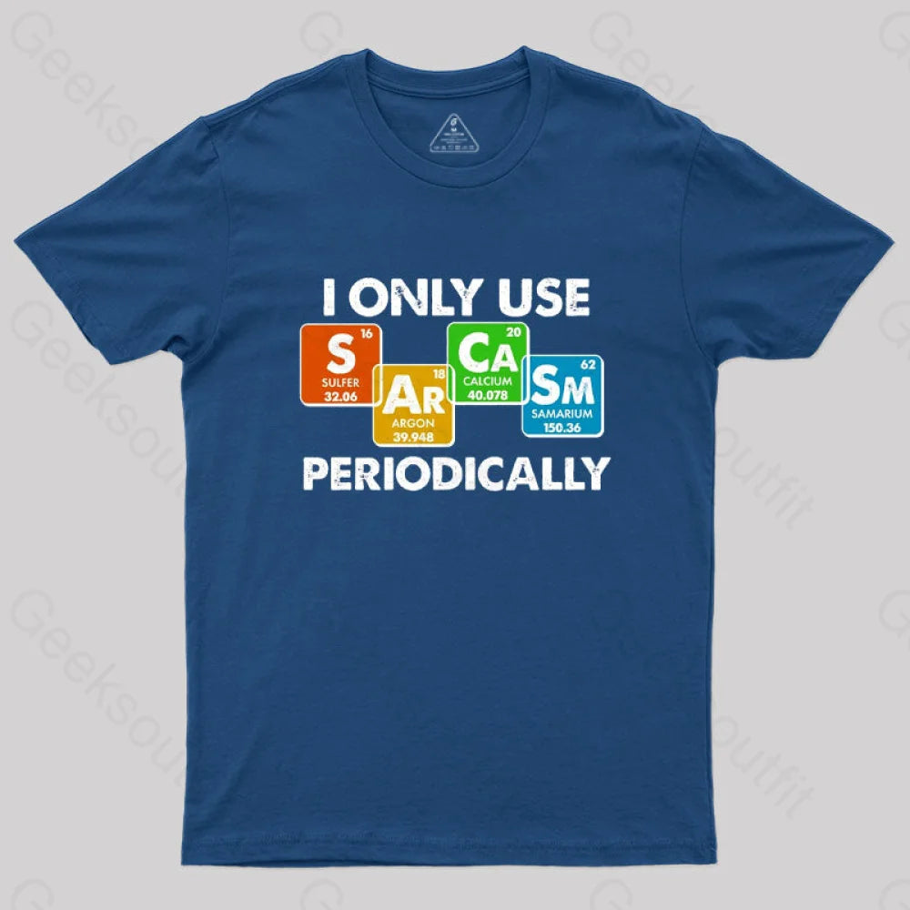 I Only Use Sarcasm Periodically Nerd T-Shirt Navy / S