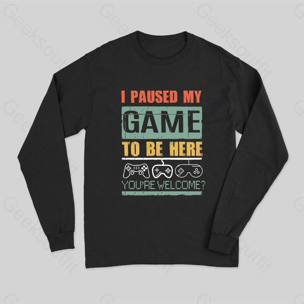 I Paused My Game To Be Here Long Sleeve T-Shirt Black / S