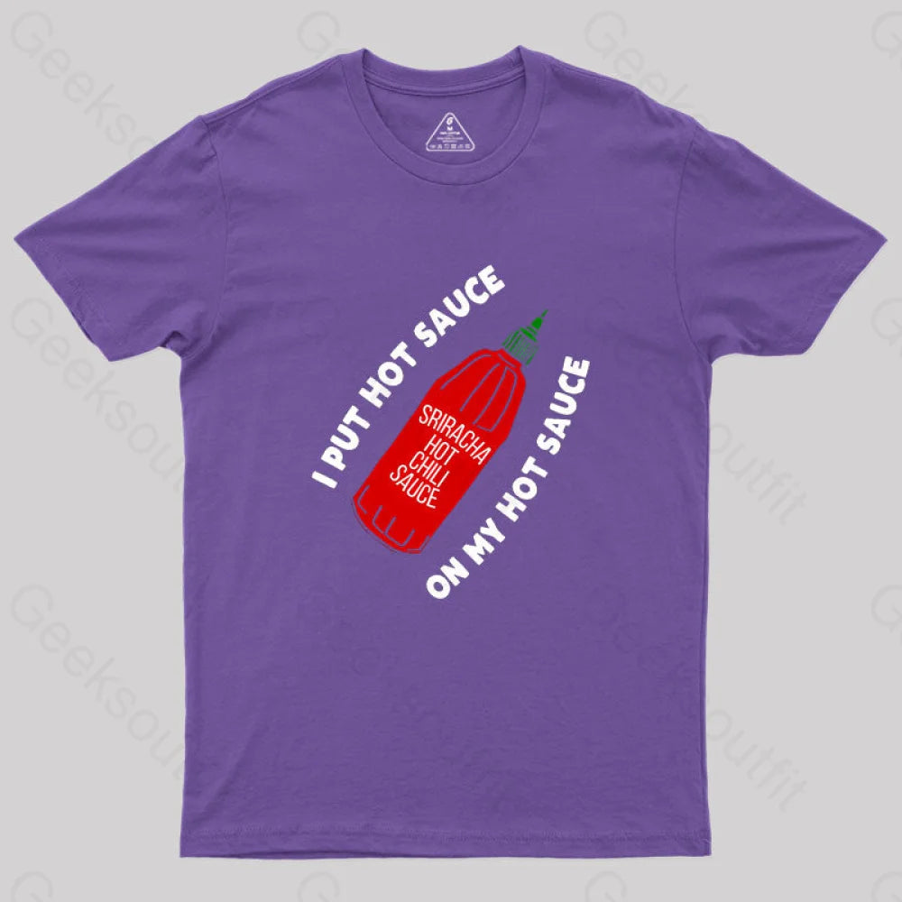 I Put Hot Sauce On My Geek T-Shirt Purple / S