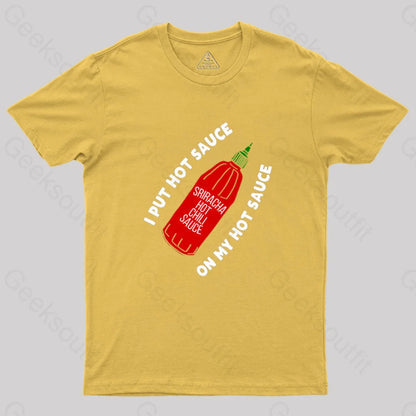 I Put Hot Sauce On My Geek T-Shirt Yellow / S