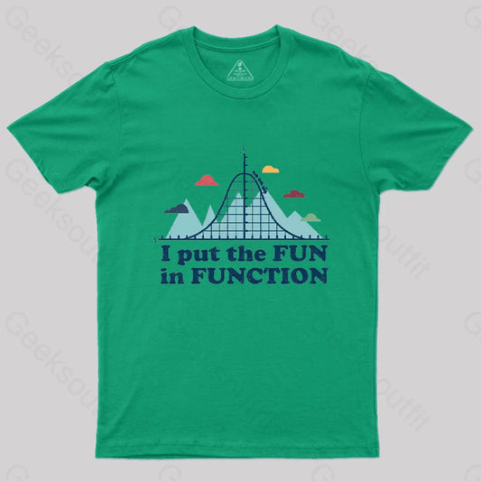 I Put The Fun In Function T-Shirt Green / S