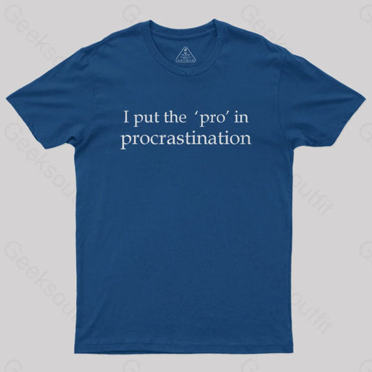 I Put The Pro In Procrastination Nerd T-Shirt Navy / S