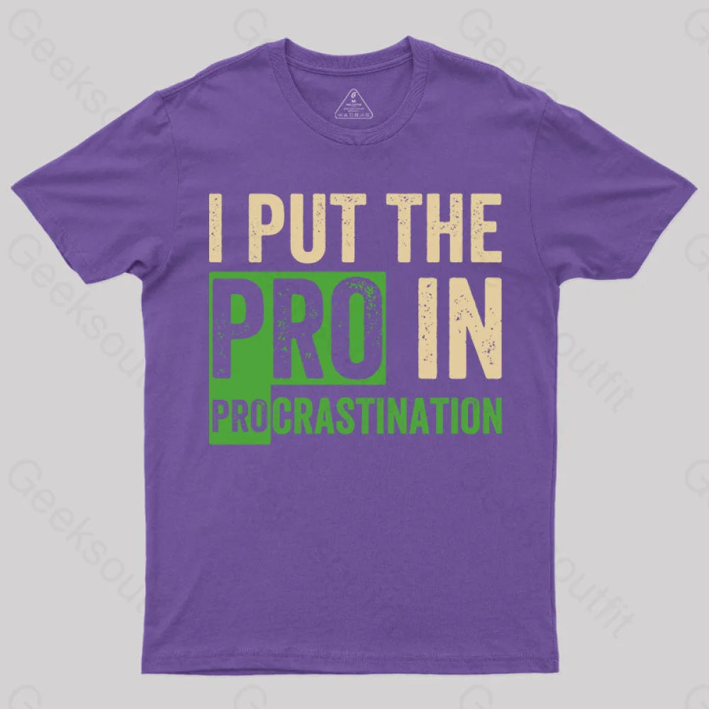 I Put The Pro In Procrastination T-Shirt Purple / S Yc