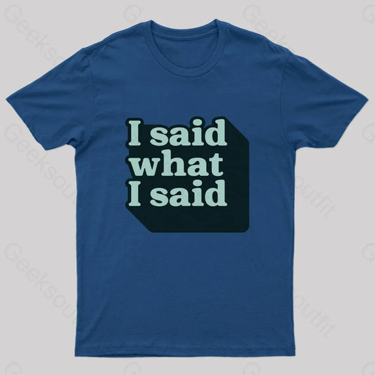 I Said What Nerd T-Shirt Navy / S