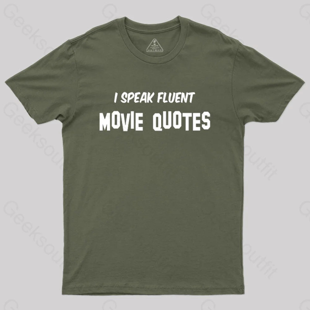 I Speak Fluent Movie Quotes T-Shirt Army Green / S