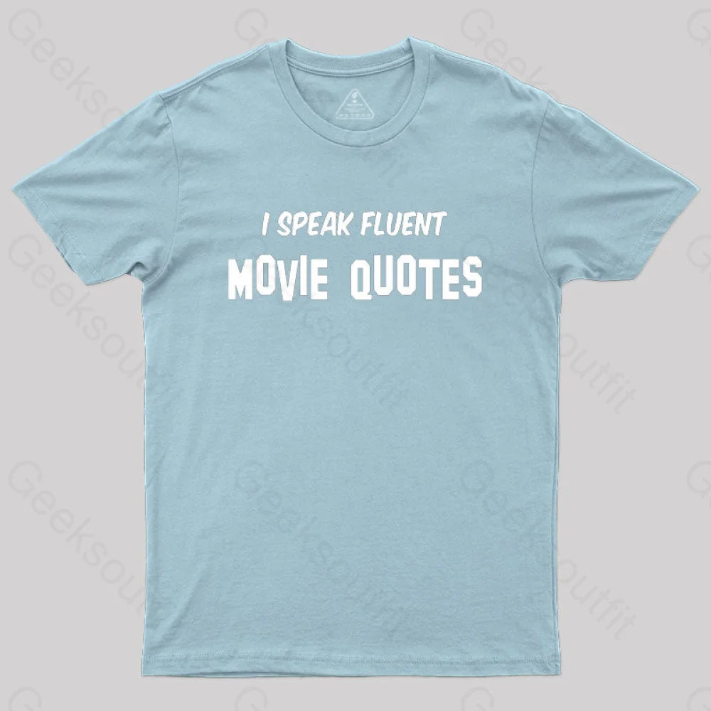 I Speak Fluent Movie Quotes T-Shirt Light Blue / S