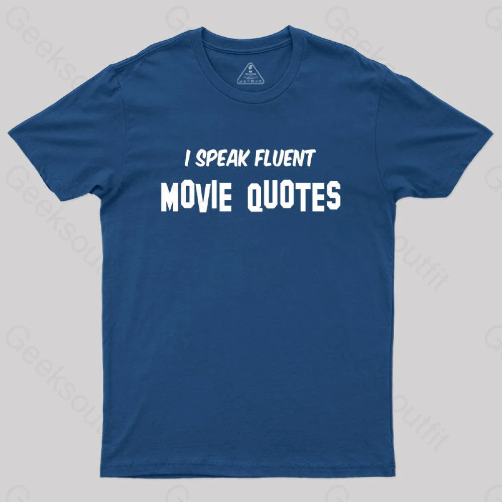 I Speak Fluent Movie Quotes T-Shirt Navy / S