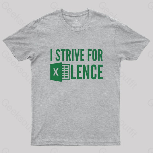 I Strive For Excellence T-Shirt Grey / S