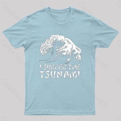 I Surfed The Tsunami T-Shirt Light Blue / S