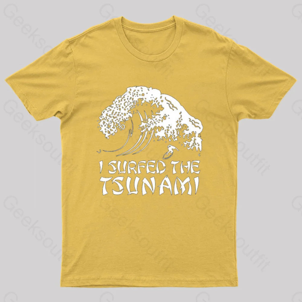 I Surfed The Tsunami T-Shirt Yellow / S