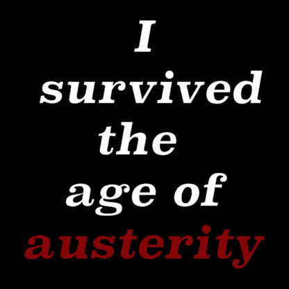 I Survived The Age Of Austerity Nerd T-Shirt