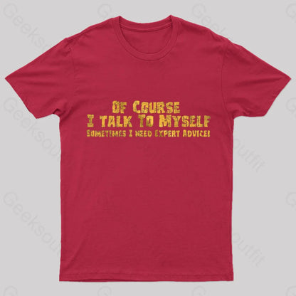 I Talk To Myself Geek T-Shirt Red / S