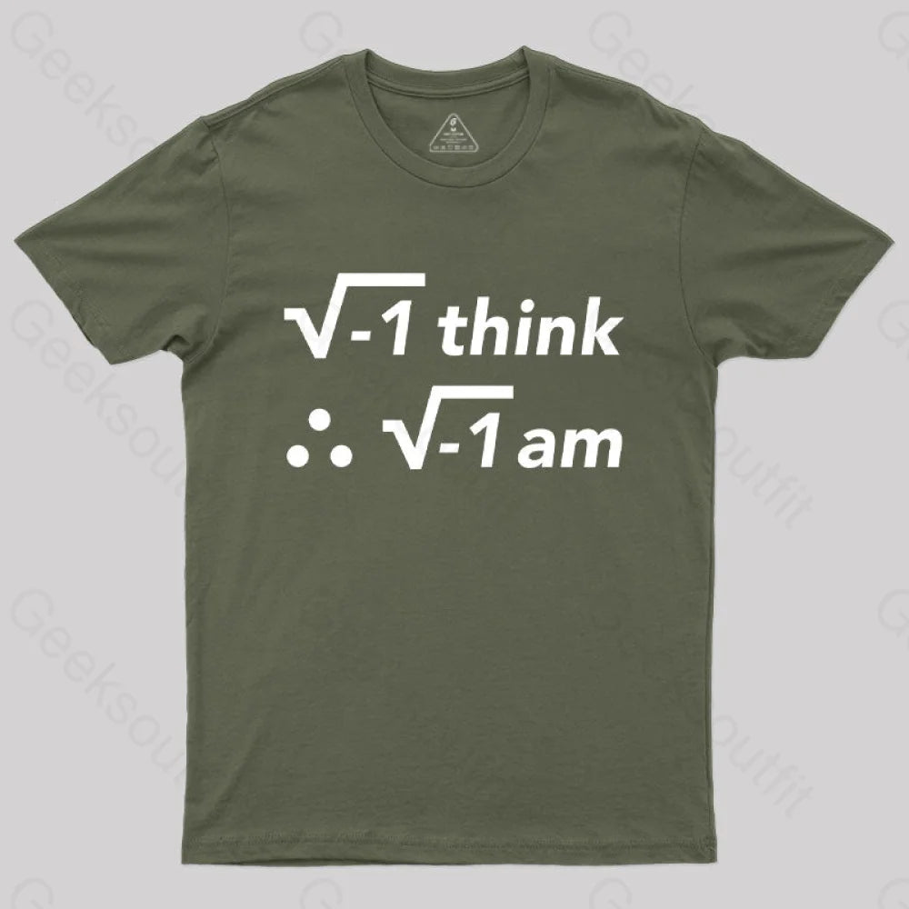 I Think Am T-Shirt Army Green / S Yc