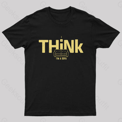 I Think I’m A Sofa Geek T-Shirt Black / S