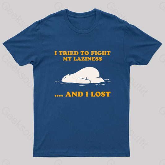 I Tried To Fight My Laziness...and Lost Geek T-Shirt Navy / S