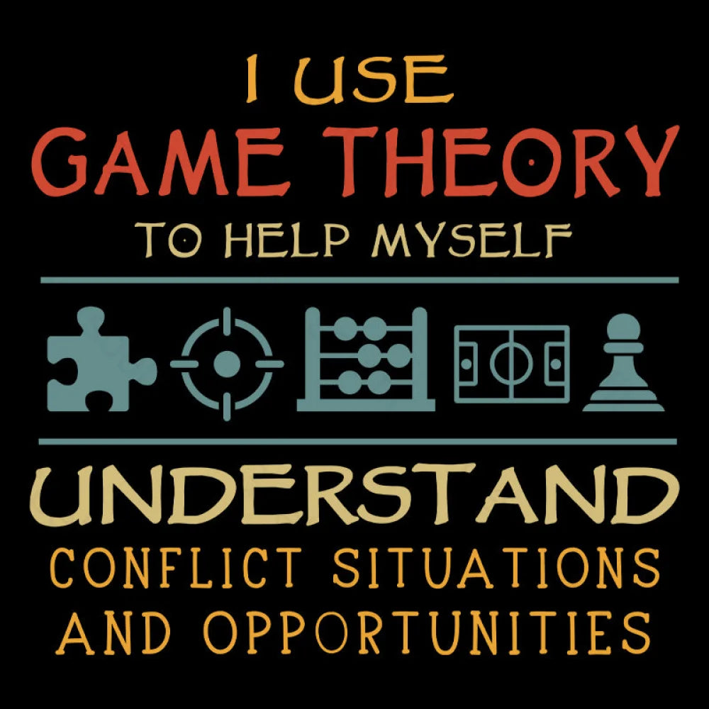 I Use Game Theory To Help Myself Nerd T-Shirt