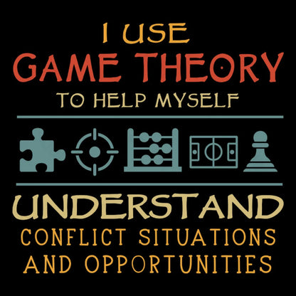 I Use Game Theory To Help Myself Nerd T-Shirt