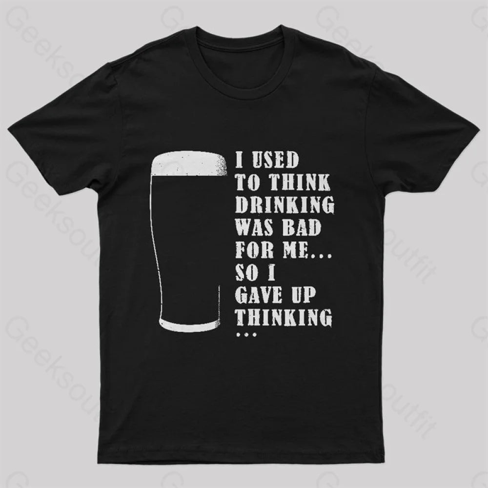 I Used To Think Drinking Was Bad For Me Nerd T-Shirt Black / S