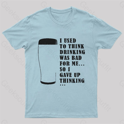 I Used To Think Drinking Was Bad For Me Nerd T-Shirt Light Blue / S