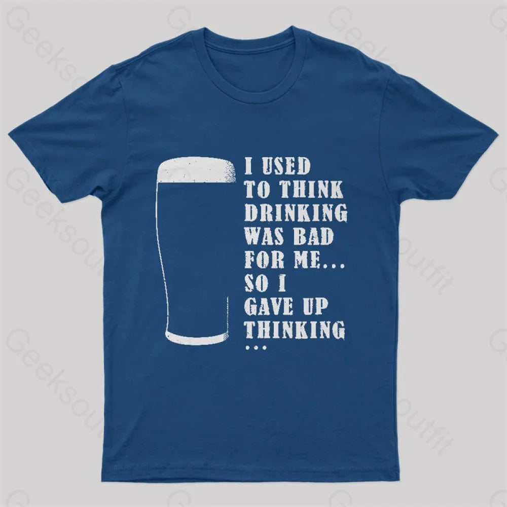 I Used To Think Drinking Was Bad For Me Nerd T-Shirt Navy / S