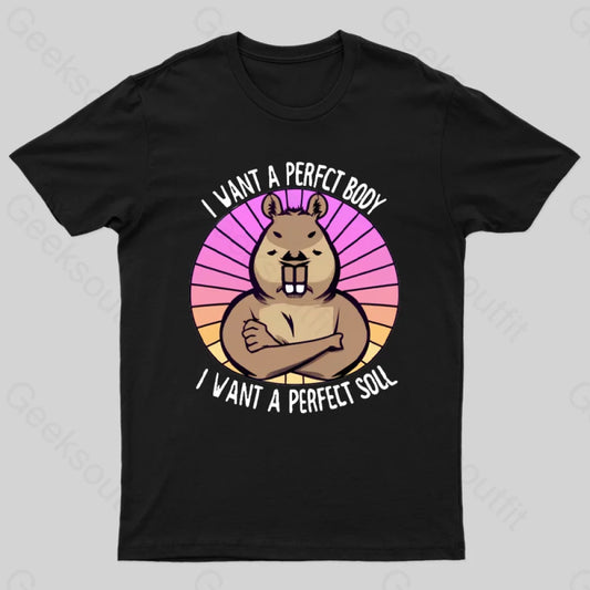 I Want A Perfect Body And Soul T-Shirt Black / S