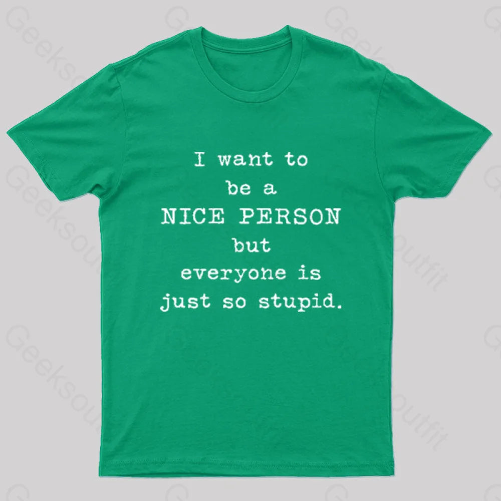 I Want To Be A Nice Person Nerd T-Shirt Green / S