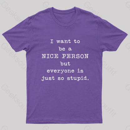 I Want To Be A Nice Person Nerd T-Shirt Purple / S