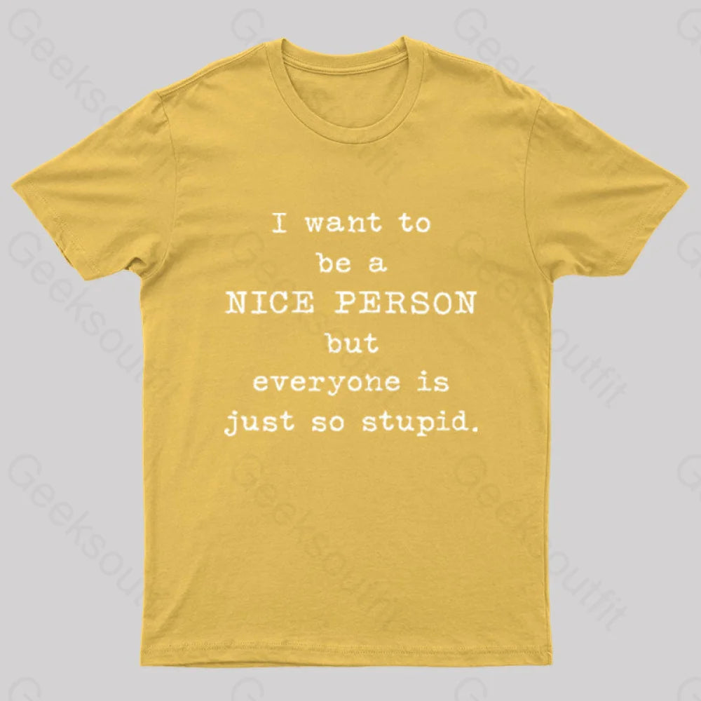 I Want To Be A Nice Person Nerd T-Shirt Yellow / S