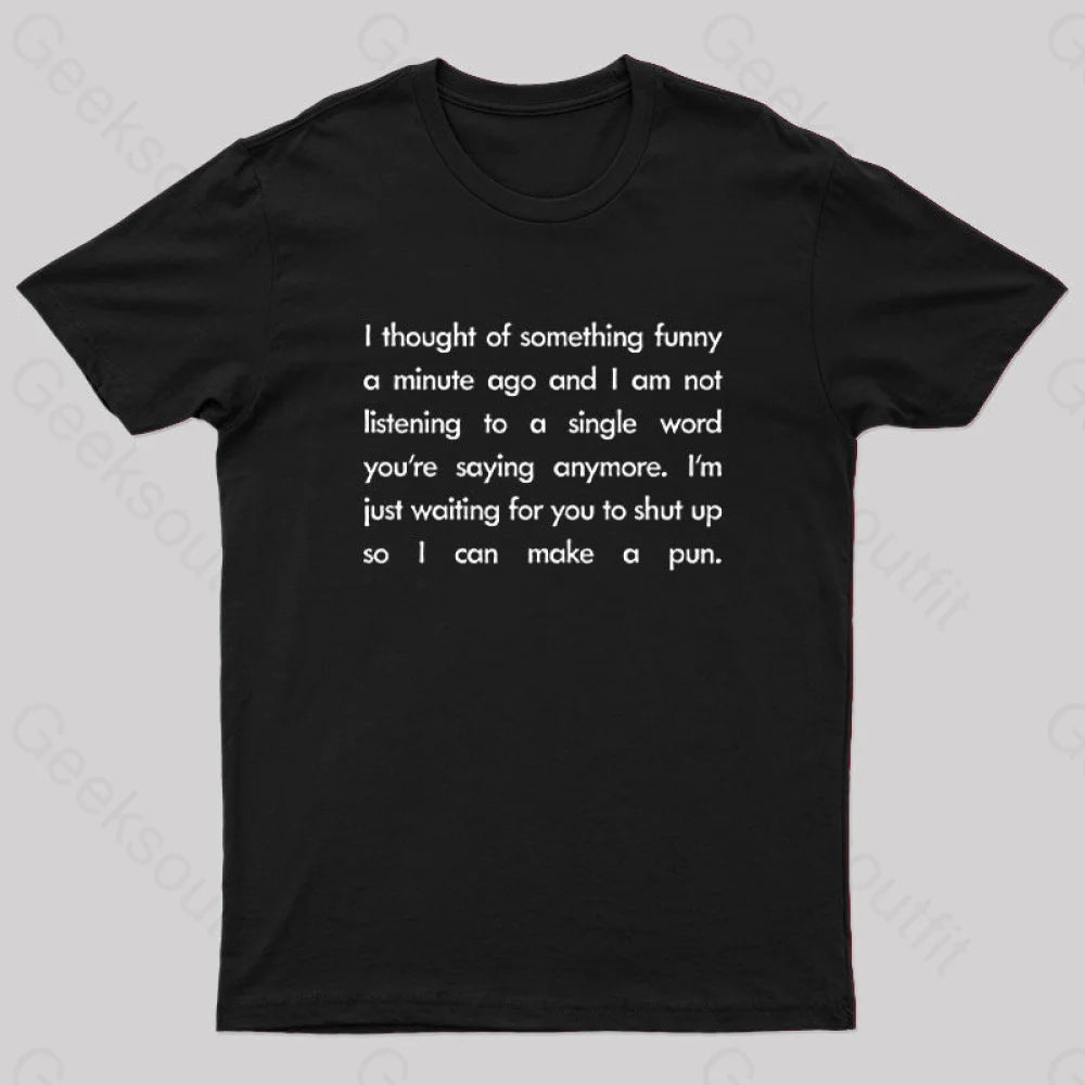 I Want To Make A Pun T-Shirt Black / S