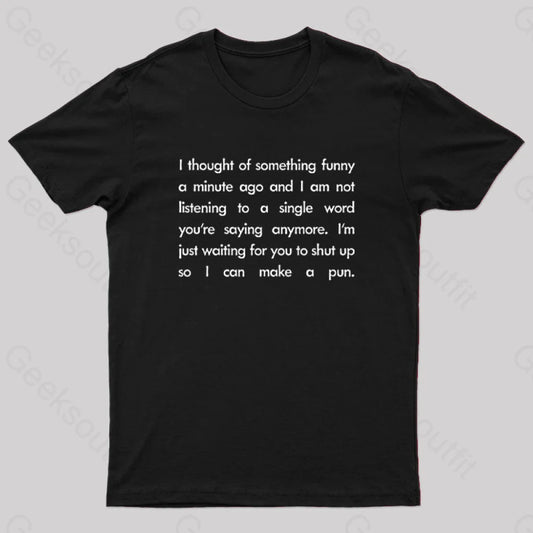 I Want To Make A Pun T-Shirt Black / S