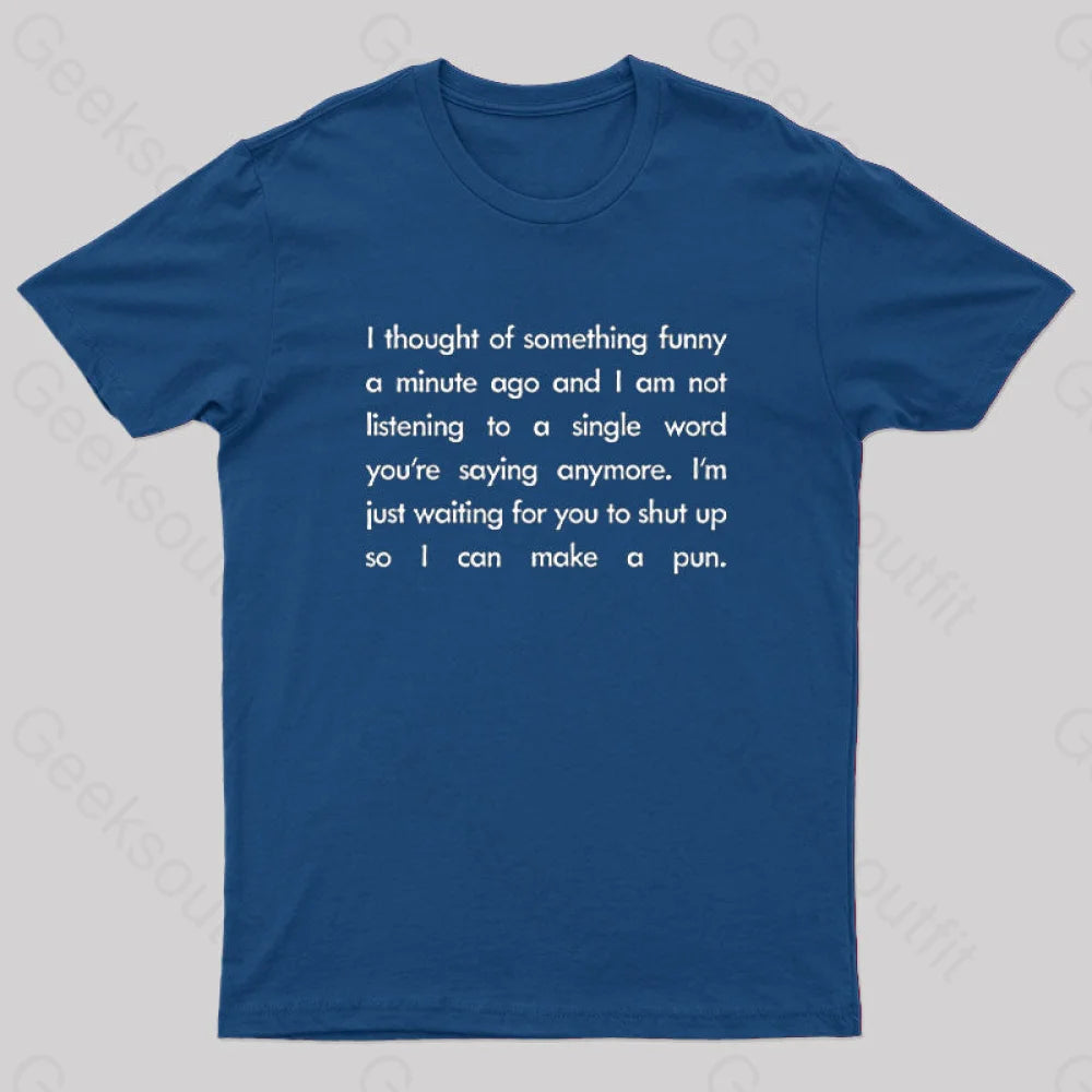 I Want To Make A Pun T-Shirt Navy / S