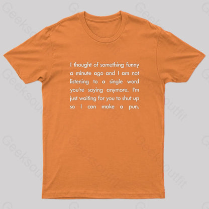 I Want To Make A Pun T-Shirt Orange / S