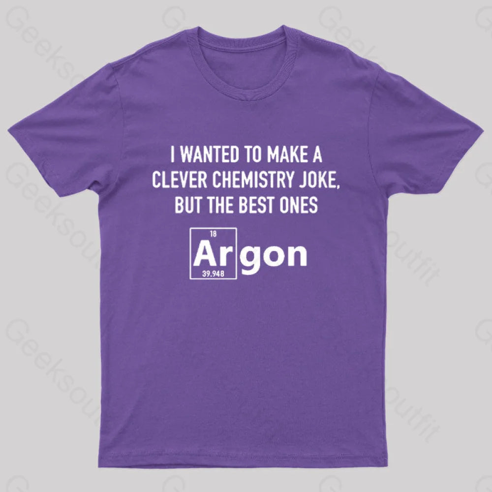 I Wanted To Make A Clever Chemistry Joke Nerd T-Shirt Purple / S