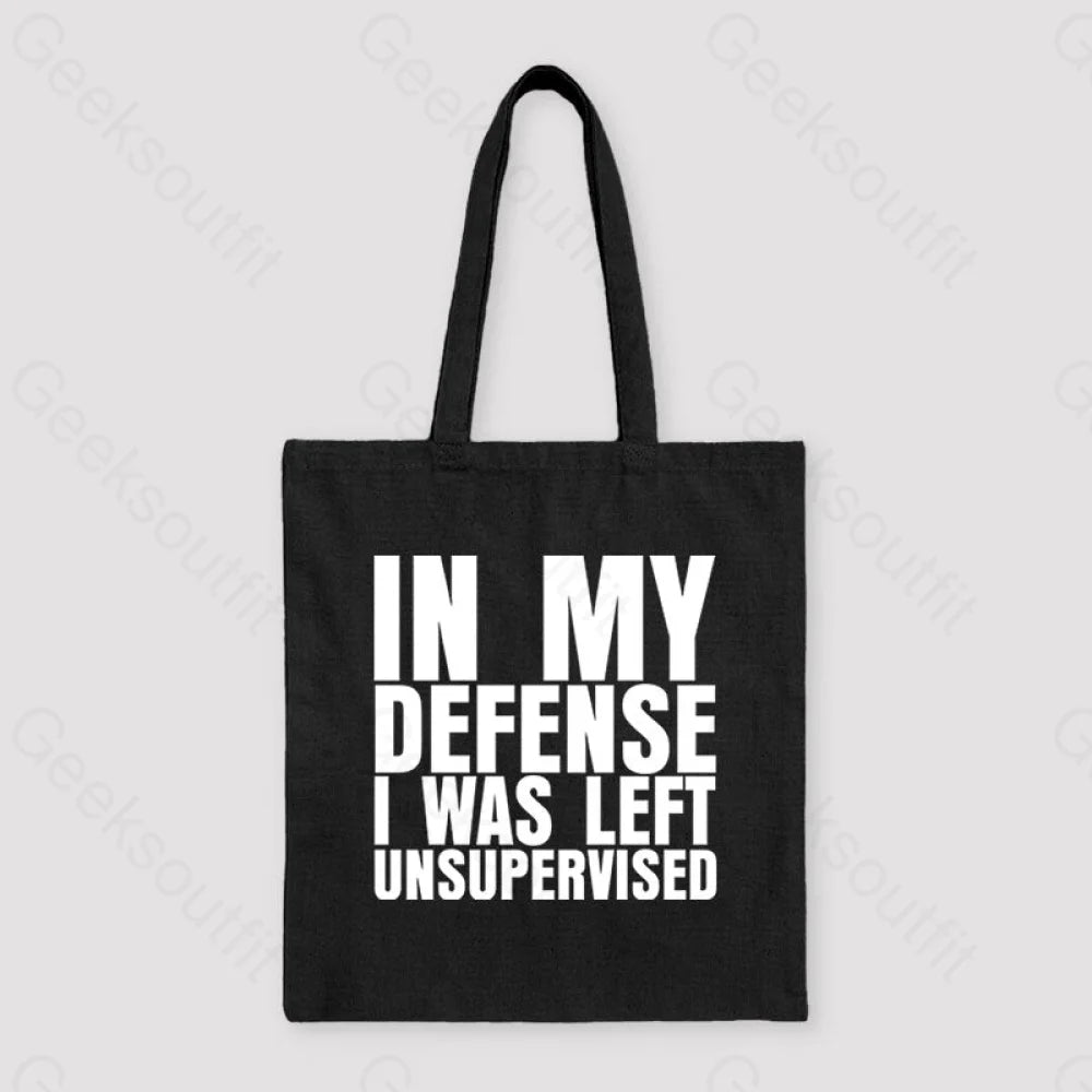 I Was Left Unsupervised Unisex Tote Bag