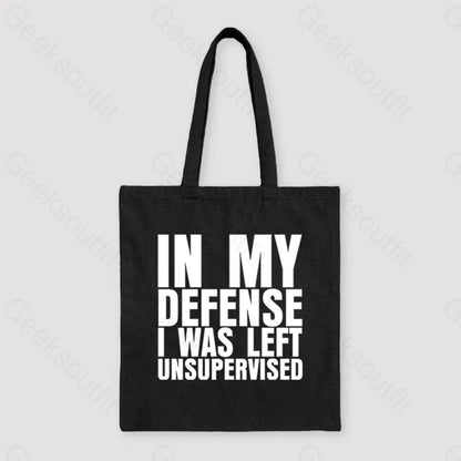 I Was Left Unsupervised Unisex Tote Bag