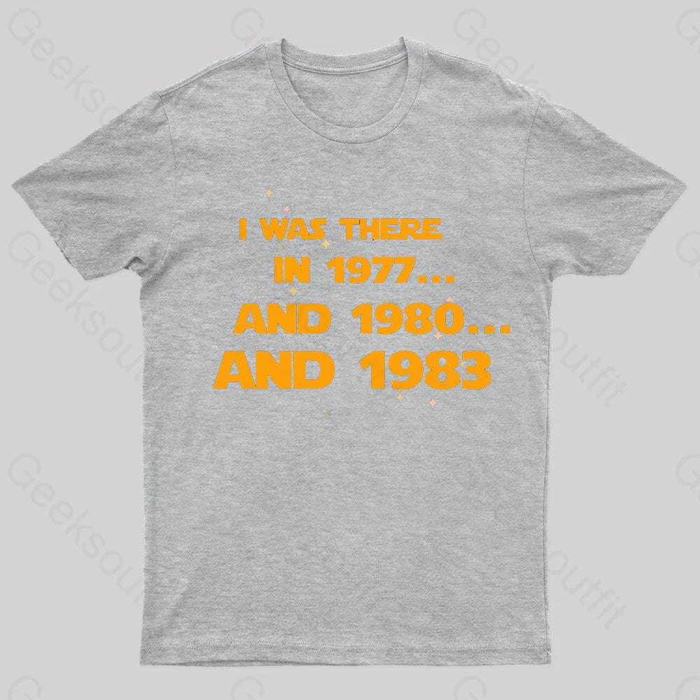 I Was There Geek T-Shirt Grey / S