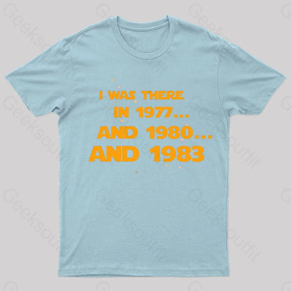 I Was There Geek T-Shirt Light Blue / S