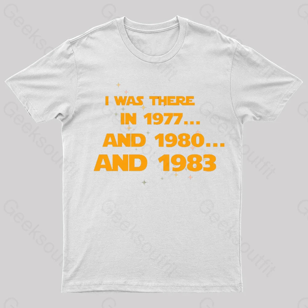 I Was There Geek T-Shirt White / S