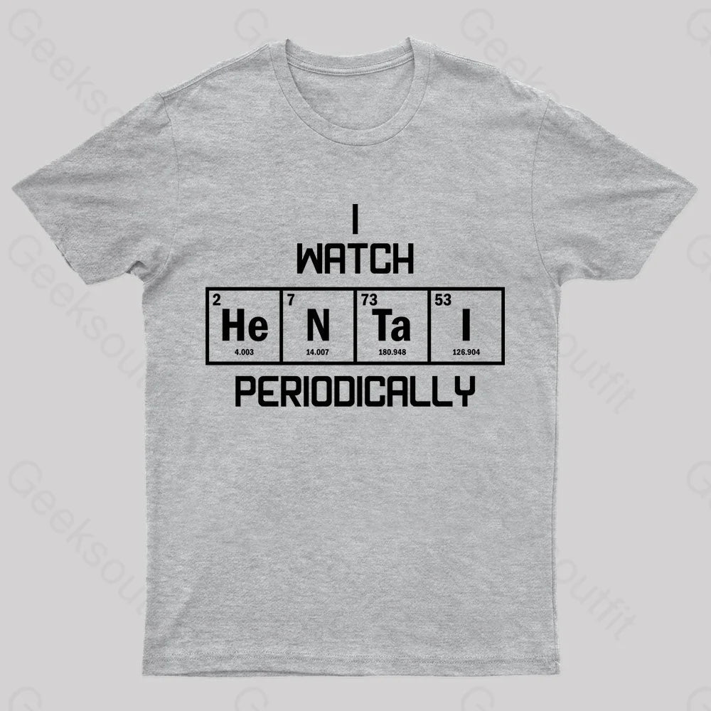 I Watch Hentai Periodically Nerd T-Shirt Grey / S