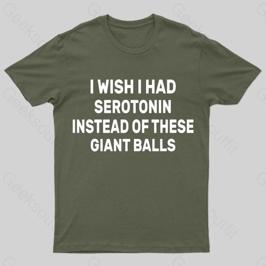 I Wish Had Serotonin Nerd T-Shirt Army Green / S