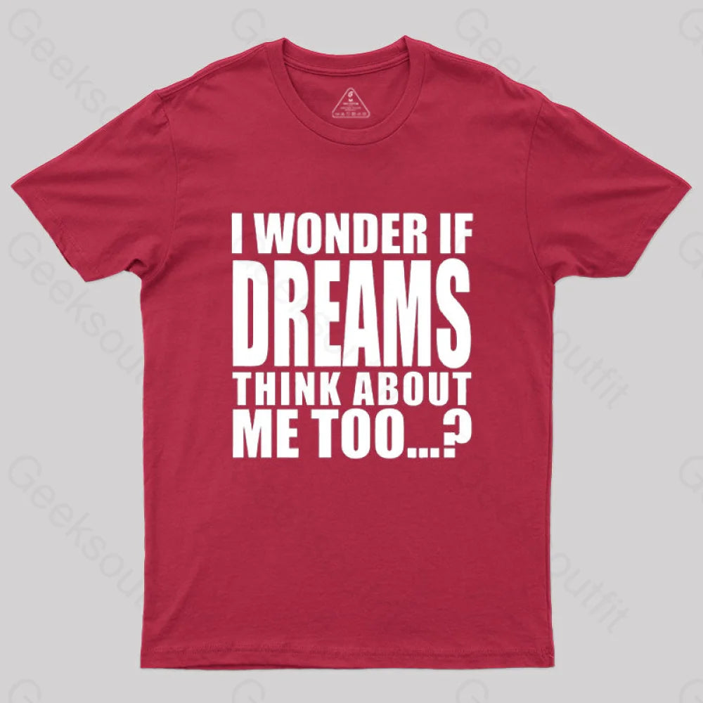 I Wonder If Dreams Think About Me Too T-Shirt Red / S