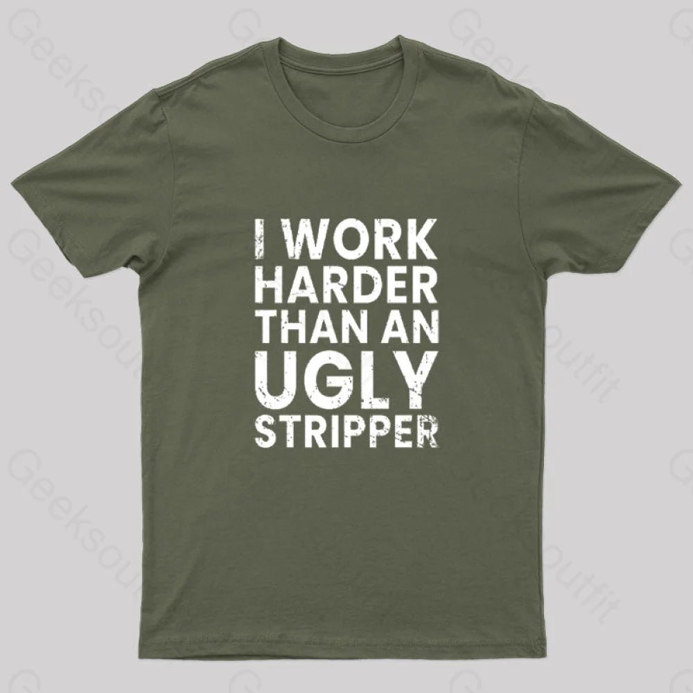 I Work Harder Geek T-Shirt Army Green / S