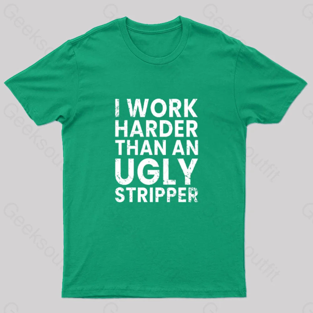 I Work Harder Geek T-Shirt Green / S