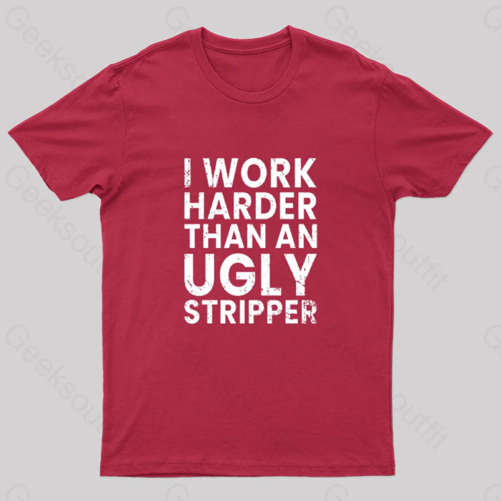 I Work Harder Geek T-Shirt Red / S