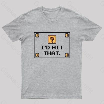 I’d Hit That Geek T-Shirt Grey / S