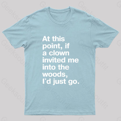 If A Clown Invited Me Geek T-Shirt Light Blue / S