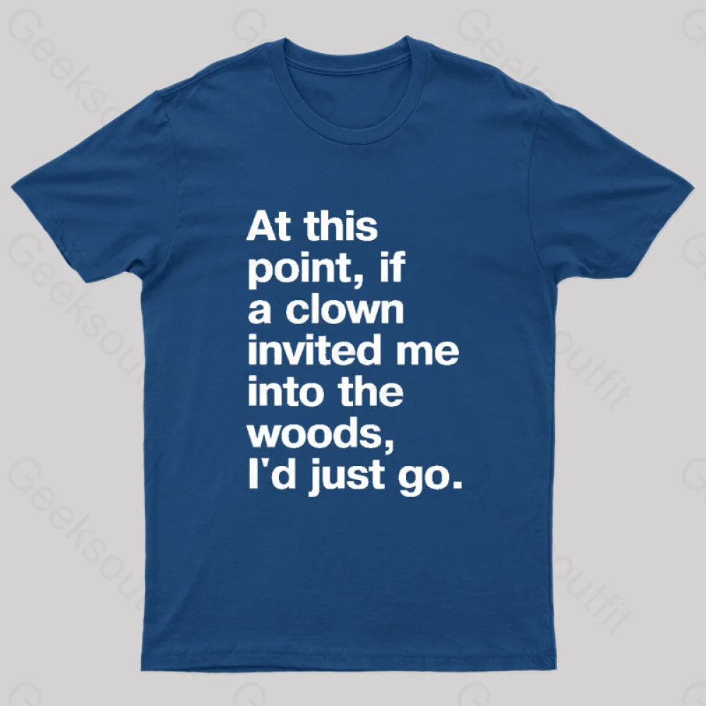 If A Clown Invited Me Geek T-Shirt Navy / S