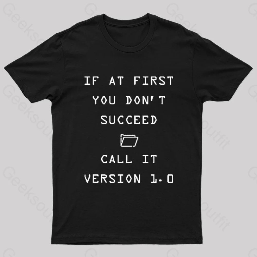 If At First You Do Not Succeed Geek T-Shirt Black / S