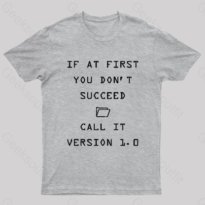 If At First You Do Not Succeed Geek T-Shirt Grey / S